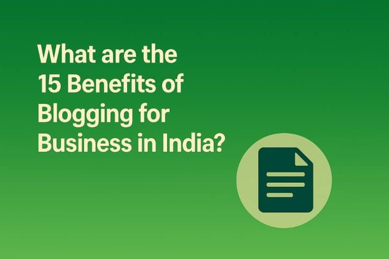 What are the 15 Benefits of Blogging for Business in India?