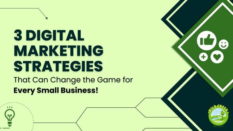 3 Digital Marketing Strategies That Can Change the Game for Every Small Business!