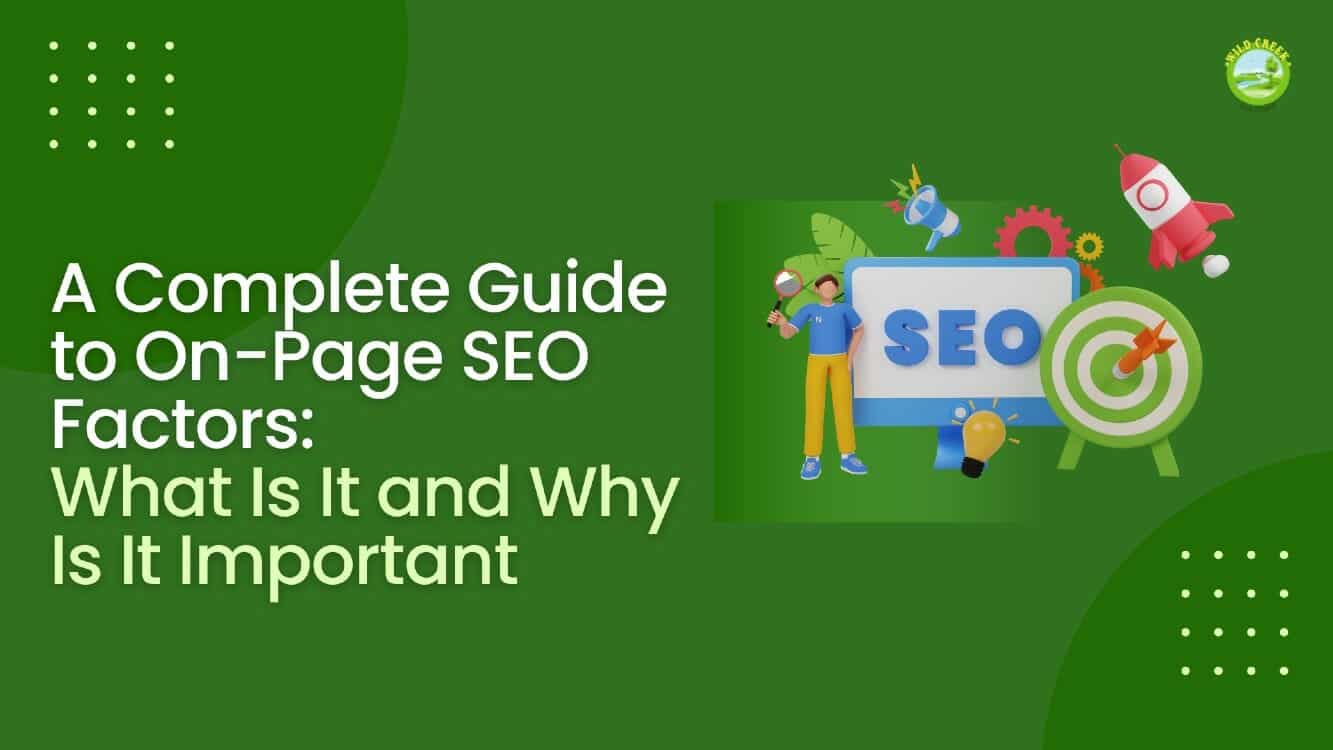 A Complete Guide to On-Page SEO Factors: What Is It and Why Is It Important 