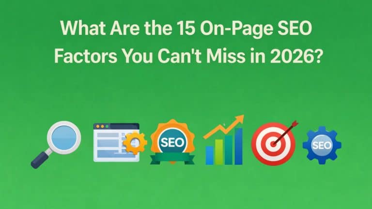 What Are the 15 On-Page SEO Factors You Can’t Miss in 2026?