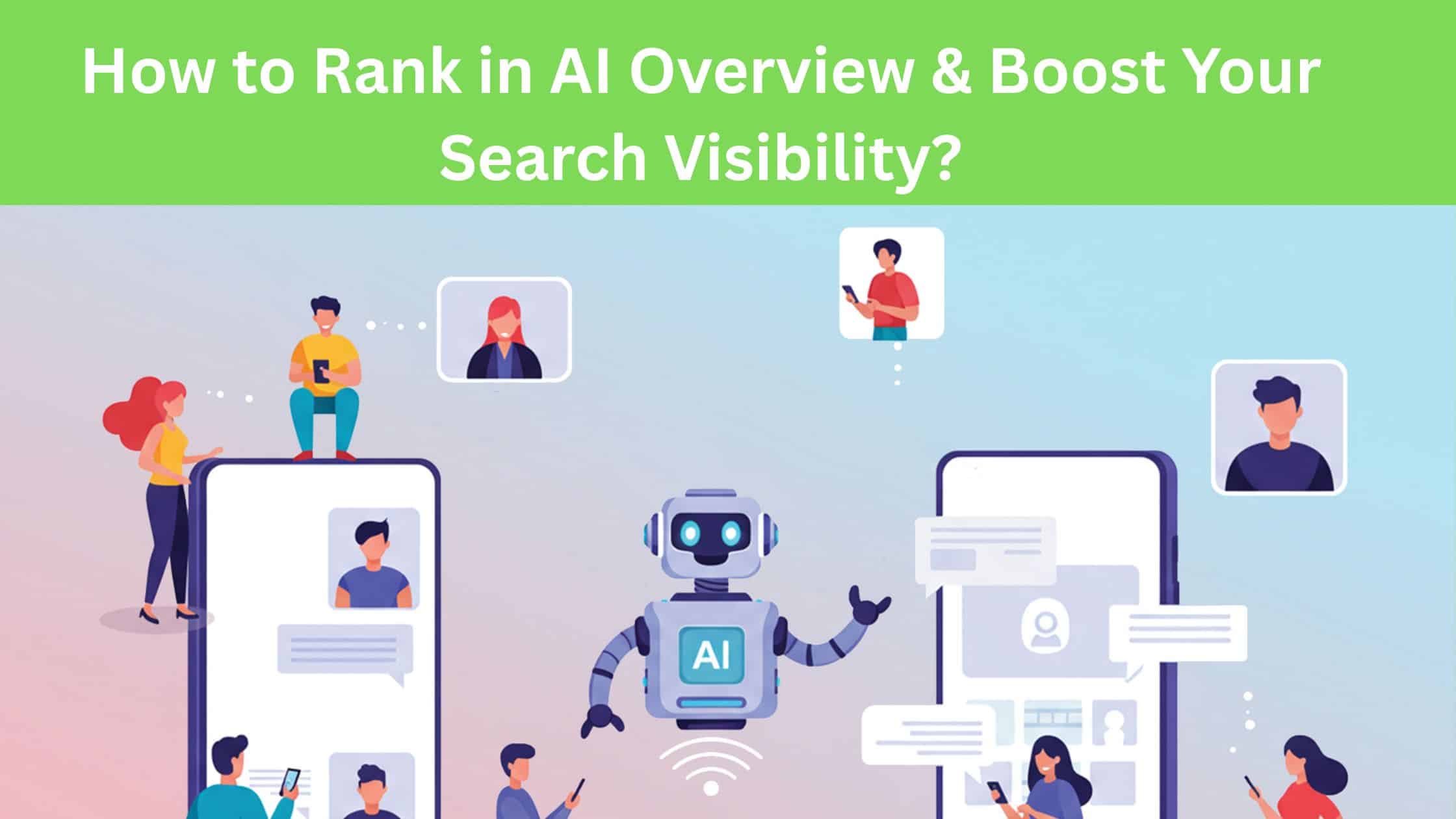 How to Rank in AI Overview Boost Your Search Visibility