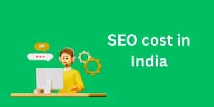 SEO Cost in India: What You Should Budget and Expect