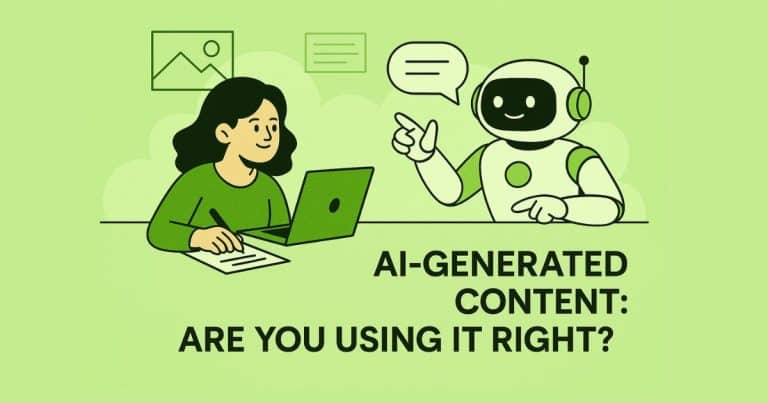 AI-Generated Content: Are You Using It Right?