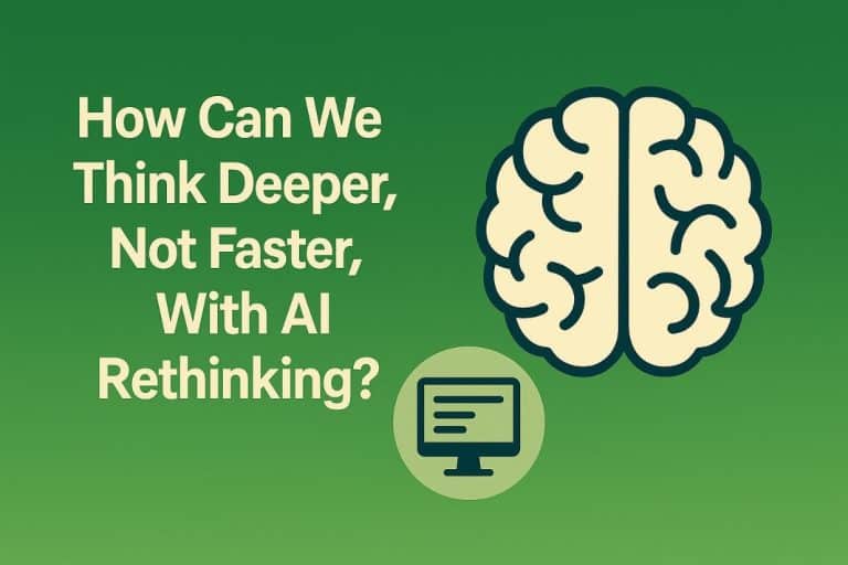 How Can We Think Deeper, Not Faster, With AI Rethinking?