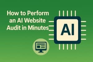 How to Perform an AI Website Audit in Minutes?