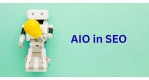 What Is AIO in SEO and Why Does It Matter?