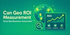 Can Geo ROI Measurement Drive Real Business Outcomes?